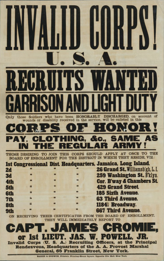 A poster reads: Invalid Corps U.S.A., recruits wanted, garrison and light duty. For honorably discharged on account of wounds or disability received in the service. Pay, clothing, etc. same as in the regular army. 