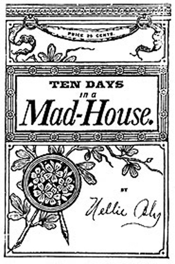 the cover of "Ten Days in a Mad-House"