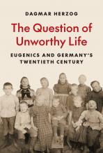 Book cover of "The Question of the Unworthy Life" by Dagmar Herzog features a photo of a dozen children with disabilities