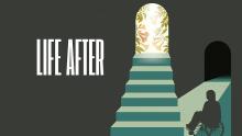 Artwork for film Life After shows a wheelchair user in a dark place at the bottom of a flight of stairs that leads to a sunlit garden