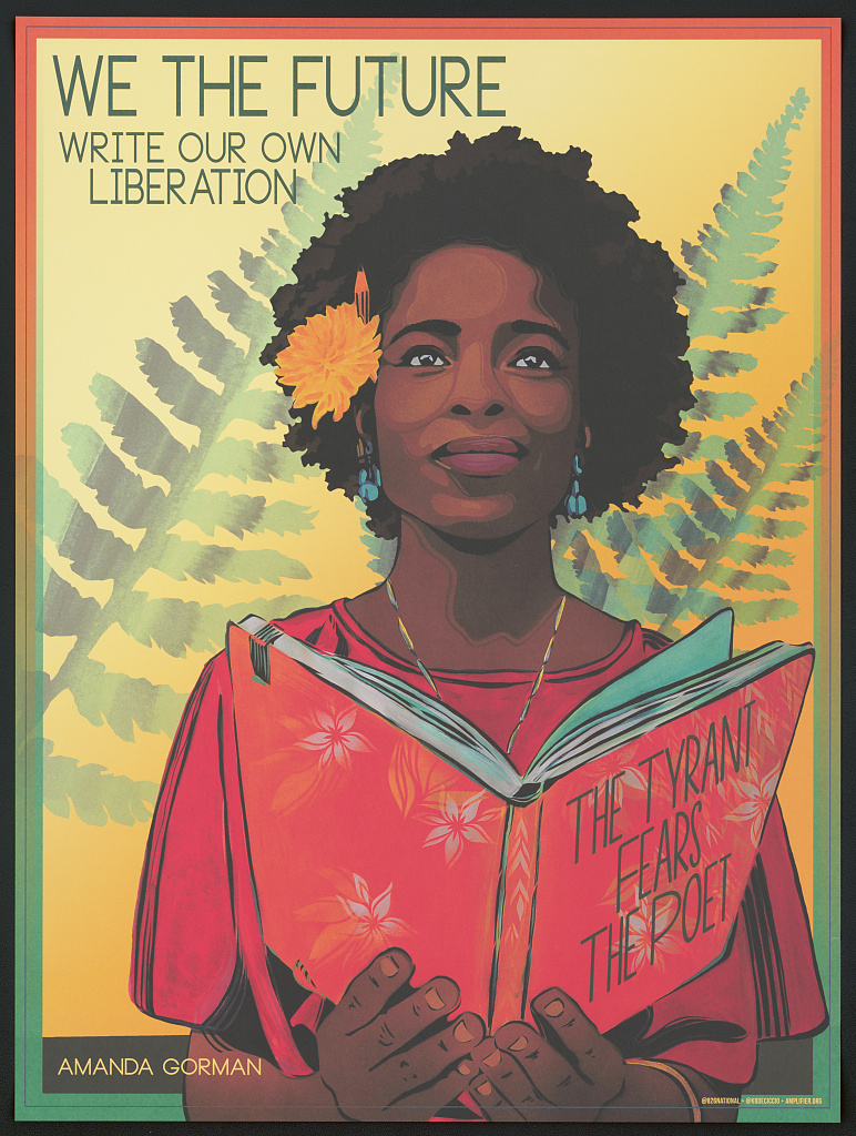 We the Future Write Our Own Liberation - poster of Amanda Gorman a black woman wearing a bright dress with a flower and a pencil behind her ear and holding a book with The Tyrant Fears the Poet on the cover - three ferns make a background